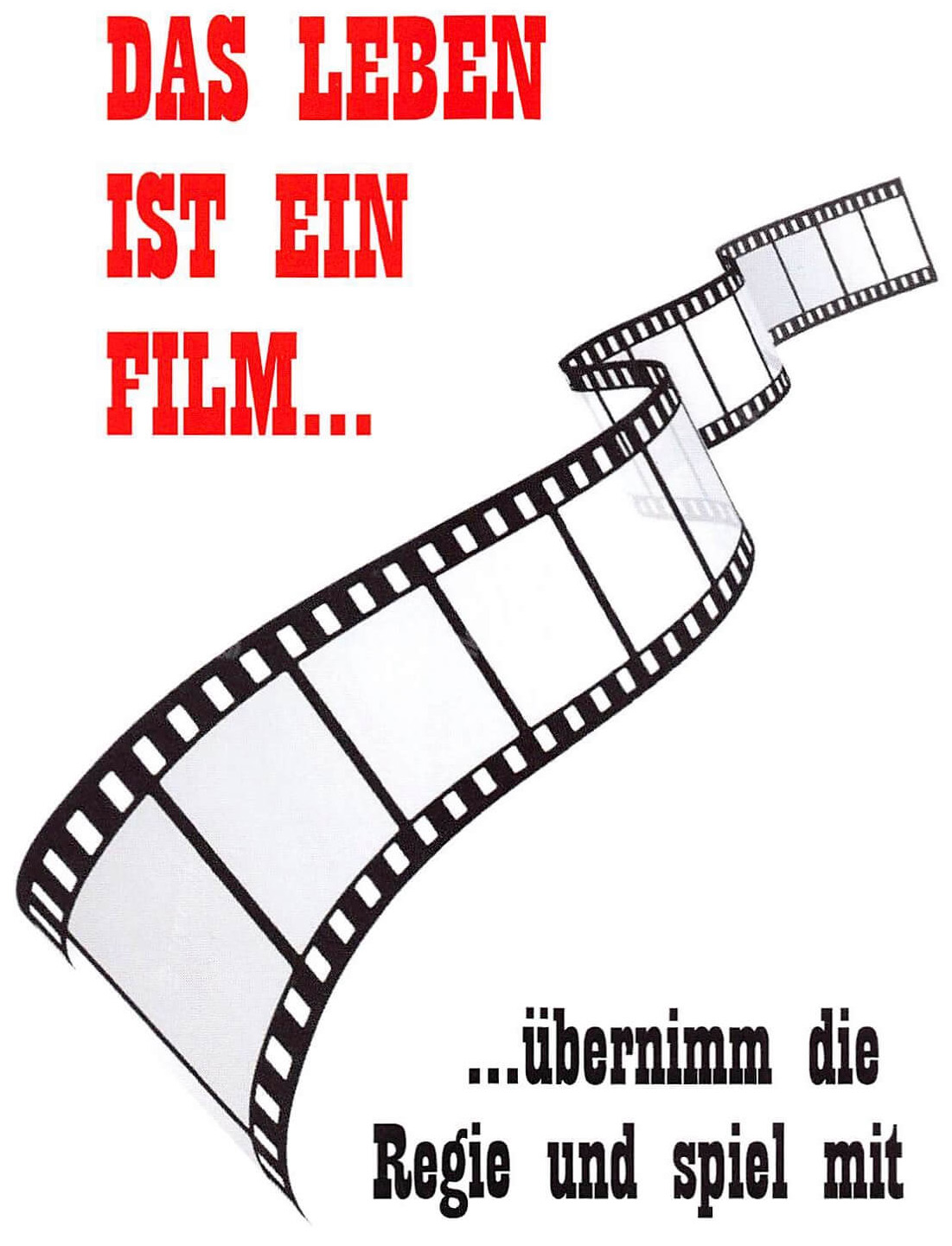 Illustration mit Filmstreifen: „Das Leben ist ein Film … übernimm die Regie und spiel mit“